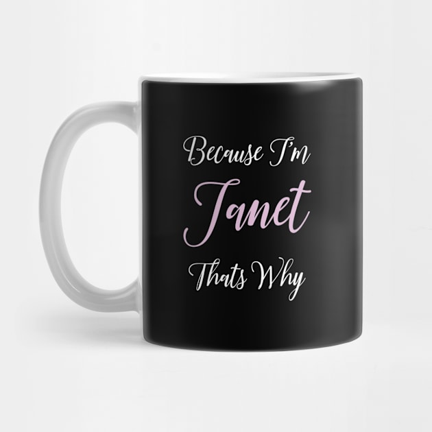 Janet Personalized Name Gift Woman Girl Pink Thats Why by Shirtsurf